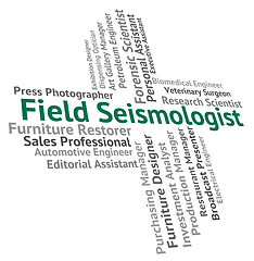 Image showing Field Seismologist Shows Occupations Words And Geophysicists