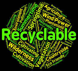 Image showing Recyclable Word Shows Eco Friendly And Recycle