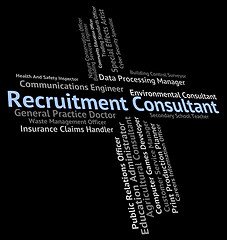 Image showing Recruitment Consultant Means Work Expert And Occupation