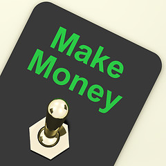 Image showing Make Money Switch Showing Startup Business And Wealth