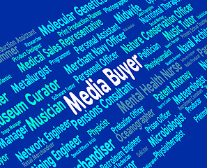 Image showing Media Buyer Indicates Employment Recruitment And Trade