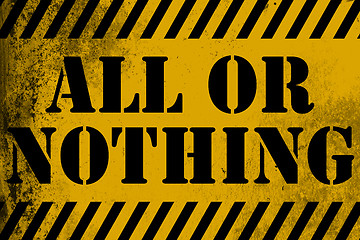 Image showing All or nothing sign yellow with stripes