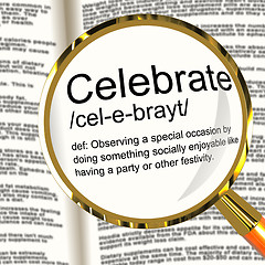 Image showing Celebrate Definition Magnifier Showing Party Festivity Or Event