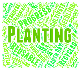 Image showing Planting Word Indicates Cultivation Grow And Growth