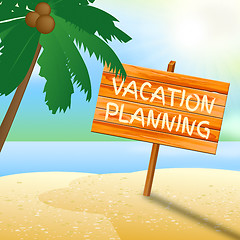 Image showing Vacation Planning Shows Time Off And Date