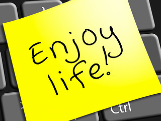 Image showing Enjoy Life Note Represents Cheerful 3d Illustration