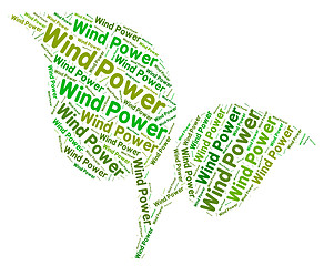 Image showing Wind Power Represents Turbine Energy And Environment