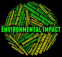 Image showing Environmental Impact Means Environmentally Consequence And Asses