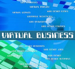 Image showing Virtual Business Represents Contract Out And Biz