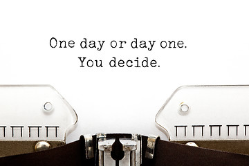 Image showing One Day Or Day One You Decide On Typewriter