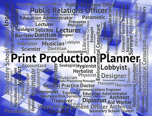 Image showing Print Production Planner Represents Making Productions And Caree