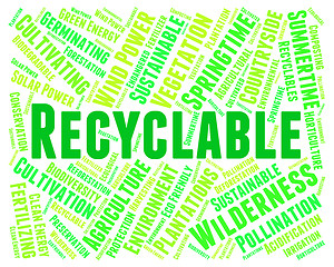 Image showing Recyclable Word Represents Go Green And Environmentally