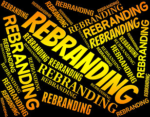 Image showing Rebranding Word Means Company Identity And Branded