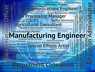 Image showing Manufacturing Engineer Indicates Engineers Mechanics And Career