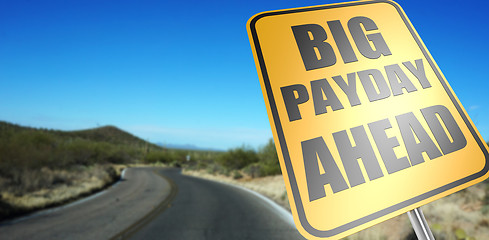 Image showing Big payday ahead road sign