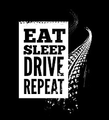 Image showing Eat sleep drive repeat text on tire tracks background