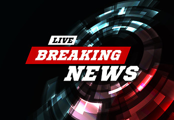 Image showing Live Breaking News Can be used as design for television news or Internet media. Vector