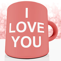 Image showing I Love You Mug With Bokeh Background Showing Romance And Valenti