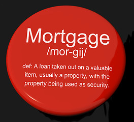 Image showing Mortgage Definition Button Showing Property Or Real Estate Loan