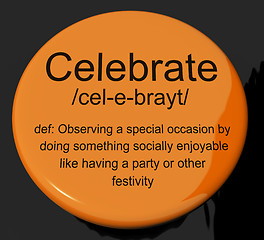 Image showing Celebrate Definition Button Showing Party Festivity Or Event