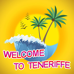 Image showing Welcome To Teneriffe Means Summer Time And Beaches