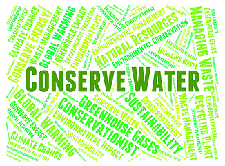 Image showing Conserve Water Means Sustains Save And Words