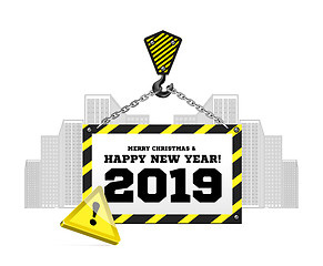 Image showing Congratulations to the New Year 2019 on the background of a construction crane