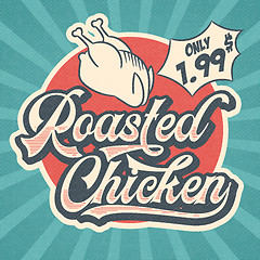 Image showing Retro advertising restaurant sign for roasted chicken. Vintage p