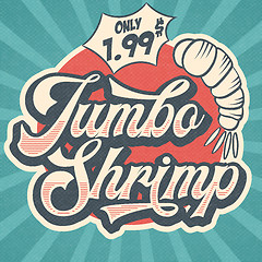 Image showing Retro advertising restaurant sign for jumbo shrimp. Vintage post