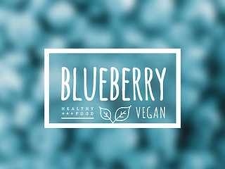 Image showing Blueberry background and label on it. Environmentally friendly product good for health. Vector