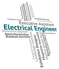 Image showing Electrical Engineer Represents Current Words And Electrician