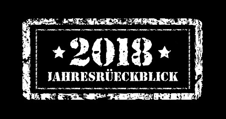 Image showing Jahresruckblick 2018. Review of the year, stamp. German text. Annual report. Vector illustration