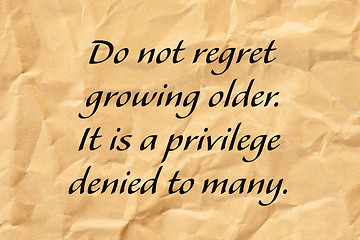 Image showing Do Not Regret Growing Older Positive Aging Quote
