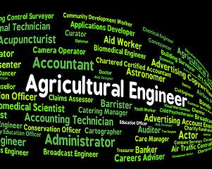 Image showing Agricultural Engineer Represents Work Hiring And Position