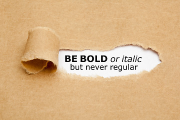 Image showing Be Bold Or Italic But Never Regular