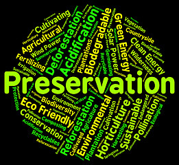 Image showing Preservation Word Represents Earth Friendly And Conserve