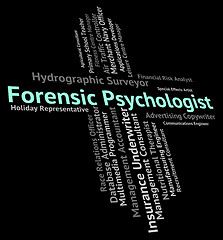 Image showing Forensic Psychologist Indicates Position Clinician And Text