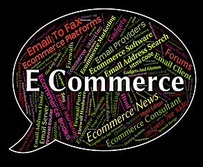 Image showing Ecommerce Word Indicates Online Business And Biz