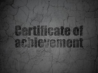 Image showing Learning concept: Certificate of Achievement on grunge wall background