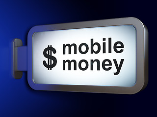 Image showing Money concept: Mobile Money and Dollar on billboard background