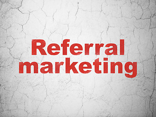 Image showing Advertising concept: Referral Marketing on wall background
