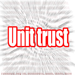 Image showing Unit trust word with zoom in effect