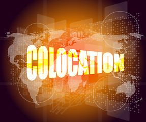 Image showing colocation word on touch screen - media communication on the internet