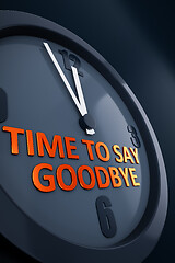 Image showing clock with text time to say goodbye