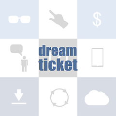 Image showing business concept. text dream ticket . Infographic template for presentations or information banner