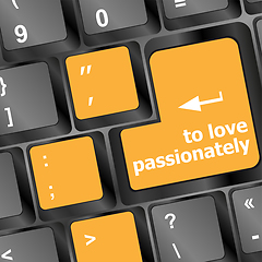 Image showing to love passionately, keyboard with computer key button