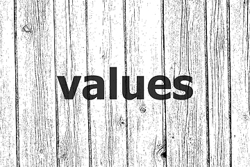 Image showing Text Values. Business concept . Wooden texture background. Black and white