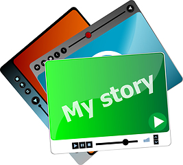 Image showing My Story. Video media player set for web, minimalistic design