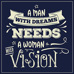 Image showing A man with dreams need a woman with vision. Inspirational quote.