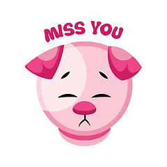 Image showing Sad pink puppy saying Miss you vector illustration on a white ba